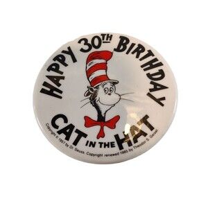 Dr. Seuss "HAPPY 30TH BIRTHDAY" Copyright 1957/'85 Cat In The Hat Pinback Button